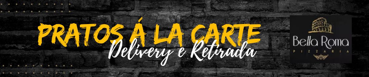 PRATOS � LA CARTE (DELIVERY E RETIRADA)