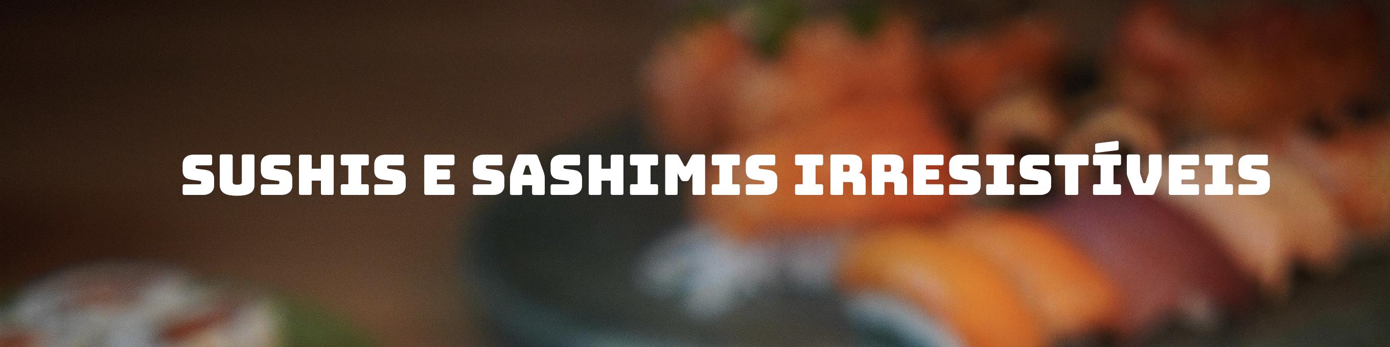Sushis e Sashimis Irresist�veis