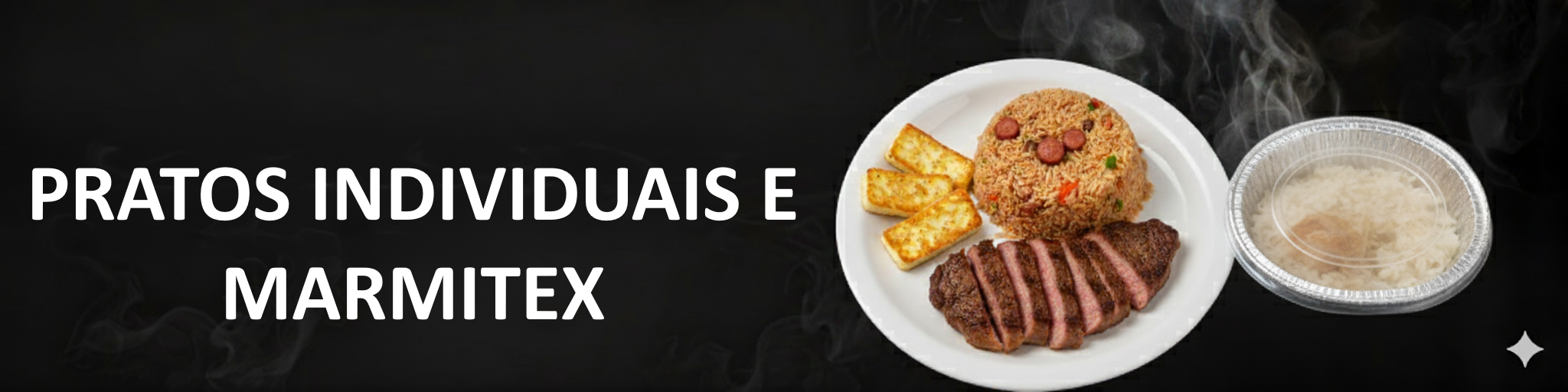 PRATOS INDIVIDUAIS e MARMITEX