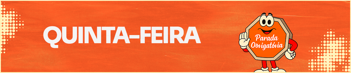 QUINTA-FEIRA